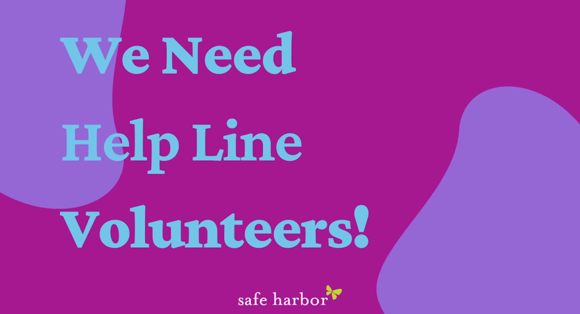 We Need Help Line Volunteers! | Safe Harbor