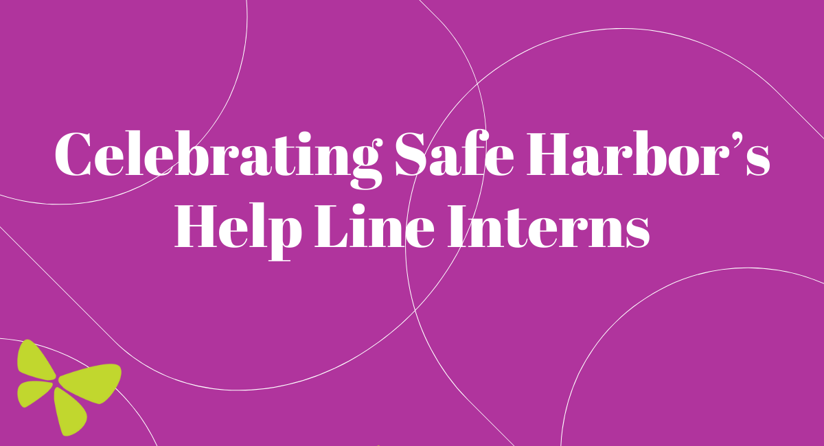 Celebrating Safe Harbor's Help Line Interns